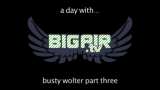 a day with... Busty Wolter Doku Part 3